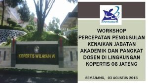 WORKSHOP PERCEPATAN PENGUSULAN KENAIKAN JABATAN AKADEMIK DAN PANGKAT