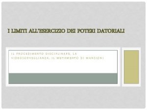 I LIMITI ALLESERCIZIO DEI POTERI DATORIALI IL PROCEDIMENTO