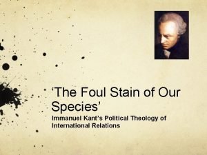 The Foul Stain of Our Species Immanuel Kants