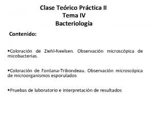 Clase Terico Prctica II Tema IV Bacteriologa Contenido