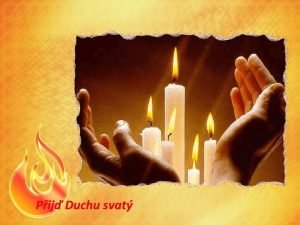 Pij Duchu svat Svtost bimovn tvo se ktem Pij Duchu svat Svtost bimovn tvo se ktem