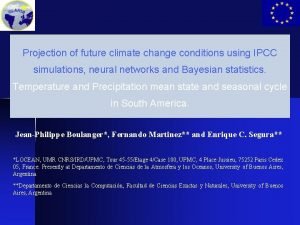 Projection of future climate change conditions using IPCC