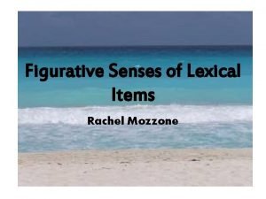 Multiple senses of lexical items Multiple senses of lexical items
