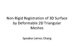 NonRigid Registration of 3 D Surface by Deformable