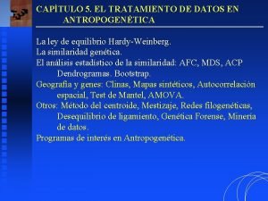 CAPTULO 5 EL TRATAMIENTO DE DATOS EN ANTROPOGENTICA