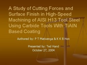 A Study of Cutting Forces and Surface Finish