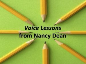Voice Lessons from Nancy Dean Consider What a