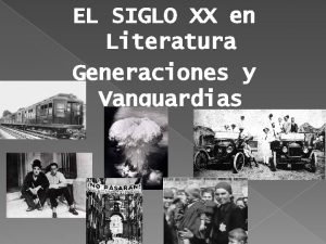 EL SIGLO XX en Literatura Generaciones y Vanguardias