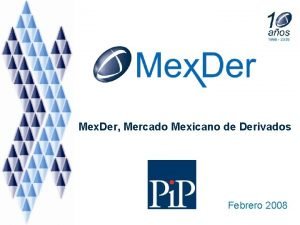 Mex Der Mercado Mexicano de Derivados Febrero 2008