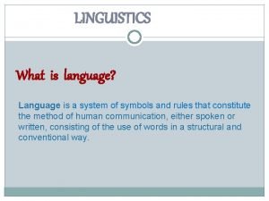 What is linguistics