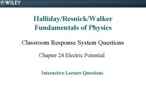 HallidayResnickWalker Fundamentals of Physics Classroom Response System Questions