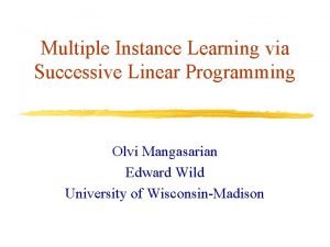 Multiple Instance Learning via Successive Linear Programming Olvi