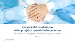 Kompleksitetsvurdering av felles prosjekt i spesialisthelsetjenesten Verkty for