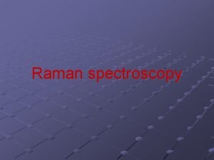 Raman spectroscopy Physics Department Faculty of Science Mr