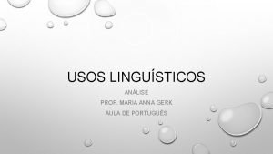 USOS LINGUSTICOS ANLISE PROF MARIA ANNA GERK AULA