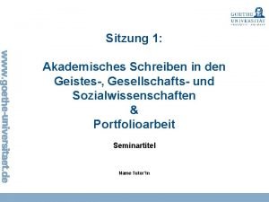 Sitzung 1 Akademisches Schreiben in den Geistes Gesellschafts