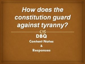 How did the constitution guard against tyranny dbq