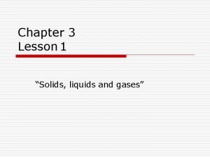 Example of solid liquid and gas