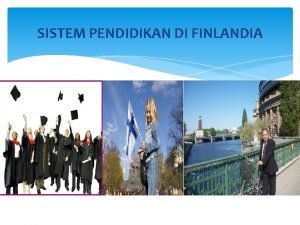 SISTEM PENDIDIKAN DI FINLANDIA CURRICULUM VITAE Nama Prof