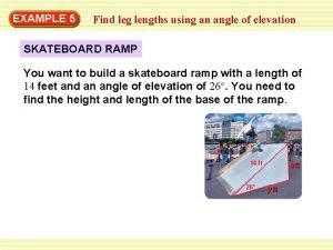 EXAMPLE 5 Find leg lengths using an angle