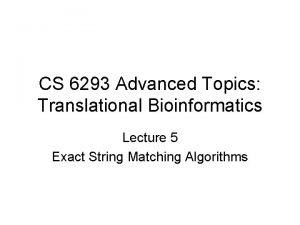 CS 6293 Advanced Topics Translational Bioinformatics Lecture 5