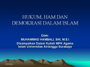 HUKUM HAM DAN DEMOKRASI DALAM ISLAM Oleh MUHAMMAD