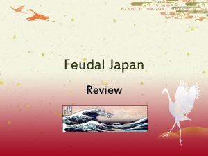 Feudal Japan Review Samurai Warriors usamurai to serve