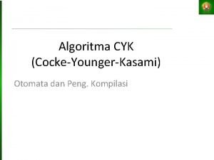 Algoritma CYK CockeYoungerKasami Otomata dan Peng Kompilasi Algoritma