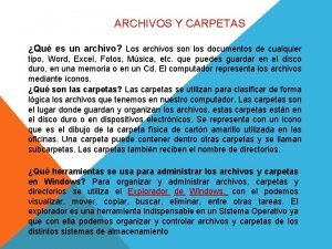 ARCHIVOS Y CARPETAS Qu es un archivo Los