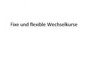 Flexible wechselkurse