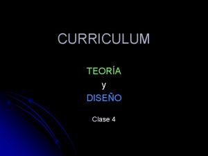 CURRICULUM TEORA y DISEO Clase 4 Necesidades Regulaciones