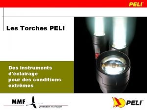 Les Torches PELI Des instruments dclairage pour des