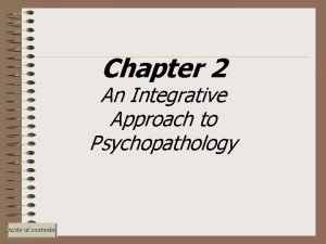 Chapter 2 An Integrative Approach to Psychopathology OneDimensional