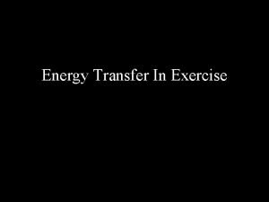 Energy Transfer In Exercise Immediate Energy ATPPCr System