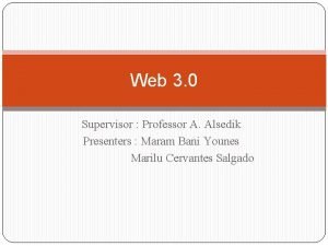 Web 3 0 Supervisor Professor A Alsedik Presenters