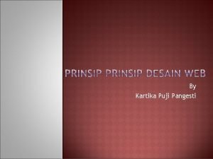 By Kartika Puji Pangesti Prinsip utama sebuah desain