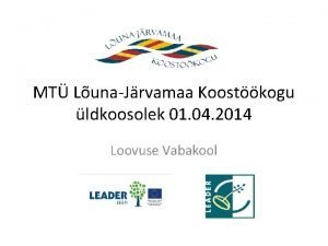 MT LunaJrvamaa Koostkogu ldkoosolek 01 04 2014 Loovuse