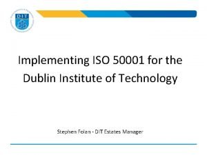 Implementing ISO 50001 for the Dublin Institute of