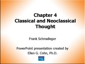 Chapter 4 Classical and Neoclassical Thought Frank Schmalleger