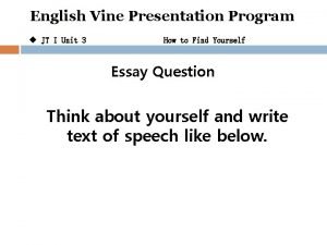 English Vine Presentation Program u JT I Unit