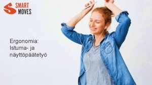 Ergonomia istuma- ja näyttöpäätetyössä