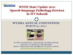 WVDE State Update 2011 Speechlanguage Pathology Services in