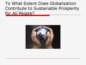 To What Extent Does Globalization Contribute to Sustainable