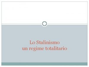Lo Stalinismo un regime totalitario La morte di