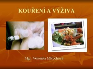 KOUEN A VIVA Mgr Veronika Mlochov vodem n