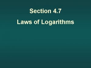 Laws of logarithms Laws of logarithms