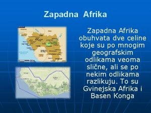 Zapadna Afrika obuhvata dve celine koje su po