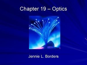 Chapter 19 Optics Jennie L Borders Section 19