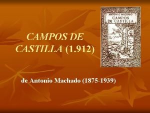 CAMPOS DE CASTILLA 1 912 de Antonio Machado