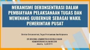 MEKANISME DEKONSENTRASI DALAM PEMBIAYAAN PELAKSANAAN TUGAS DAN WEWENANG